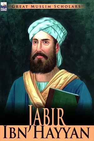 Great Muslim Scholars: Jabir Ibn Hayyan