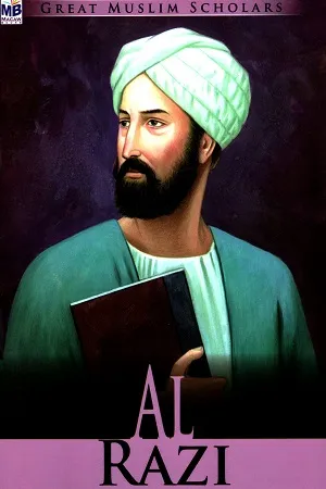 Great Muslim Scholars: Al Razi