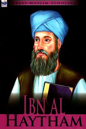 Great Muslim Scholars: Ibn Al Haytham