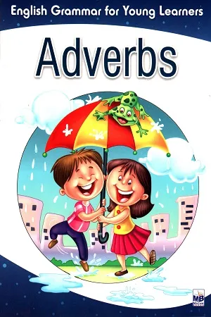 English Grammar For Young Learners: Adverbs