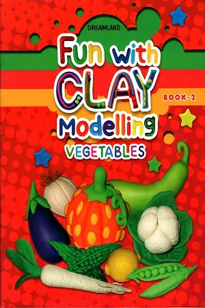 Fun With Clay Modelling Vegetables (Book 2)