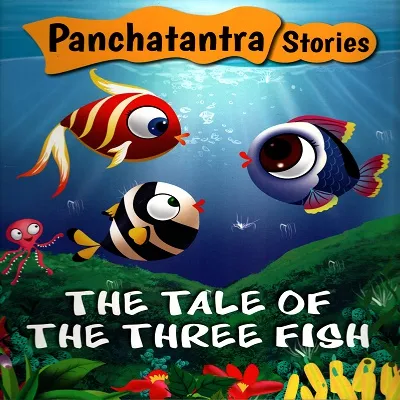 Panchatantra Stories: The Tale Of The Three Fish