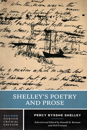 Shelley′s Poetry & Prose 2e (NCE): 0 (Norton Critical Editions)