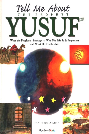 Tell Me About the Prophet Yusuf