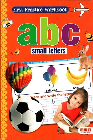 First Practice Workbook: a b c Small Letters