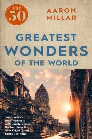 The 50 Greatest Wonders of the World