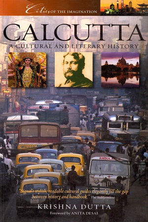 Calcutta a Cultural and Literary Guide (Cities of the Imagination)