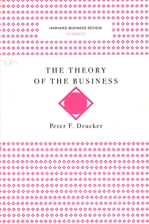 The Theory of the Business (Harvard Business Review Classics)