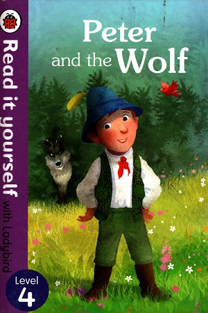 Peter and the Wolf - Read it yourself with Ladybird: Level 4