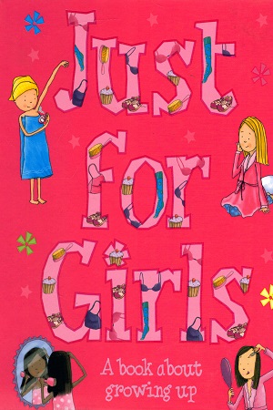 Just For Girls - A book about growing up