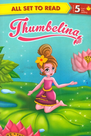 All set to Read - Level 5 Can't stop Reading: Thumbelina