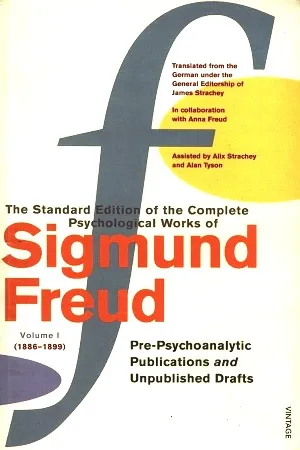 The Standard Edition Of The Complete Psychological Works Of Sigmund Freud : Volume 1