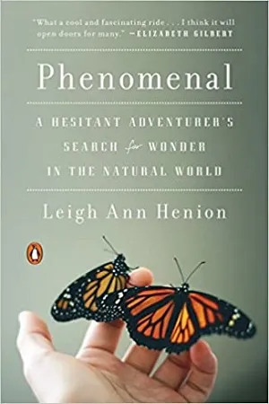 Phenomenal: A Hesitant Adventurer's Search for Wonder in the Natural World