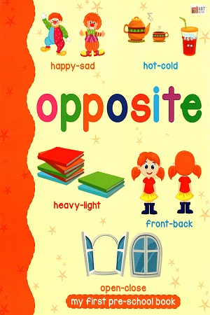 Opposite (My first pre-school book)