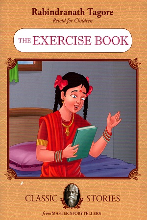 Rabindranath Tagore Retold For Children: The Exercise Book (Classic Stories)