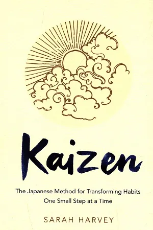 Kaizen : The Japanese Method for Transforming Habits, One Small Step at a Time