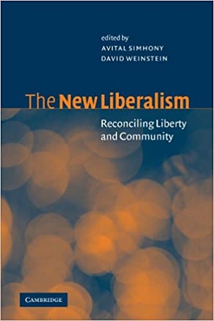 The New Liberalism : Reconciling Liberty and Community