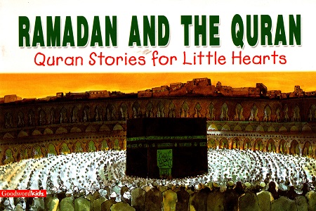 Ramadan and the Quran (Quran Stories for Little Hearts)