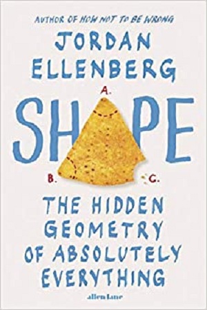 Shape : The Hidden Geometry of Absolutely Everything