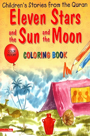 Children's Stories from the Quran : Eleven Stars And The Sun And The Moon (colouring Book)