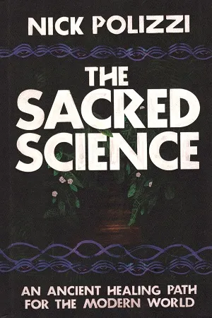 The Sacred Science : An Ancient Healing Path for the Modern World