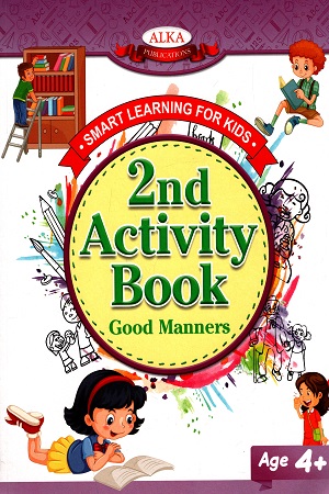 Smart Learning For Kids : 2nd Activity Book - Good manners (Age 4+)