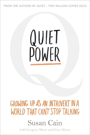 Quiet Power: Growing Up as an Introvert in a World That Can't Stop Talking