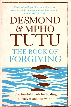 The Book of Forgivin: The Fourfold Path of Healing for Ourselves and Our World