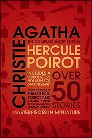 Hercule Poirot : The Complete Short Stories (Over 50 Stories)