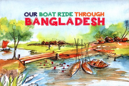 Our Boat Ride Through Bangladesh