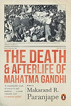 The Death and Afterlife of Mahatma Gandhi