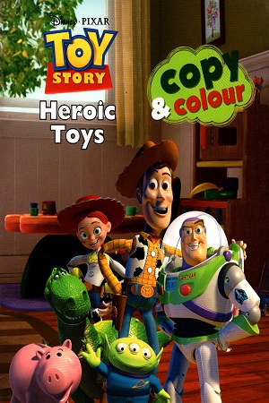 Disney Pixar Toy Story - Heroic Toys (Copy & Colour)