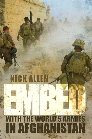 Embed: To the End With the World's Armies in Afghanistan