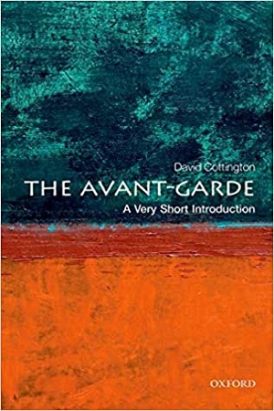 The Avant Garde: A Very Short Introduction