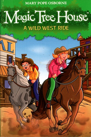 Magic Tree House: A Wild West Ride