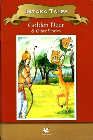 Jataka Tales : Golden Deer &amp; Other Stories