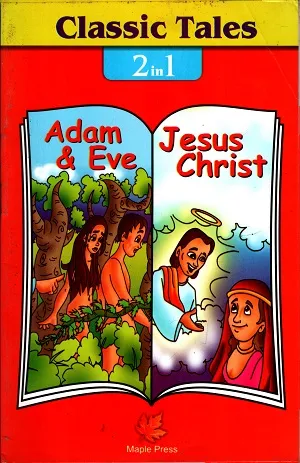 Classic Tales : Adam &amp; Eve , Jesus Christ