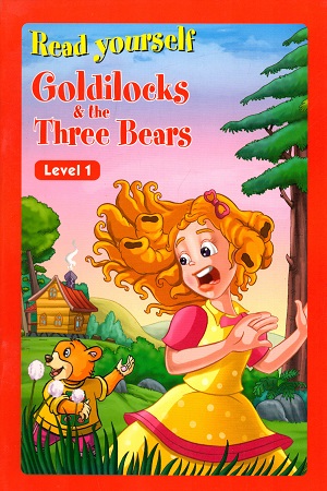 Read Yourself - Level 1 : Goldilocks & the Three Bears
