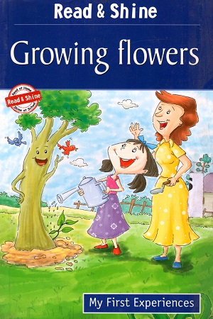 Read & Shine : Growing Flowers