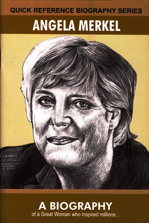 Quick Reference Biography Series: Angela Merkel