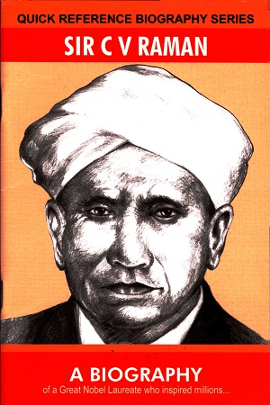 Quick Reference Biography Series: Sir C V Raman