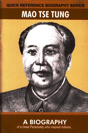 Quick Reference Biography Series: Mao Tse Tung