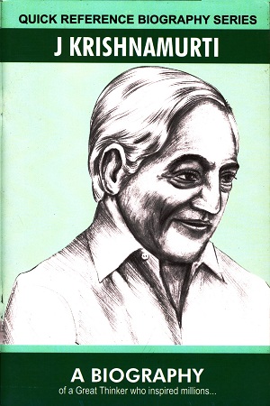 Quick Reference Biography Series: J Krishnamurti