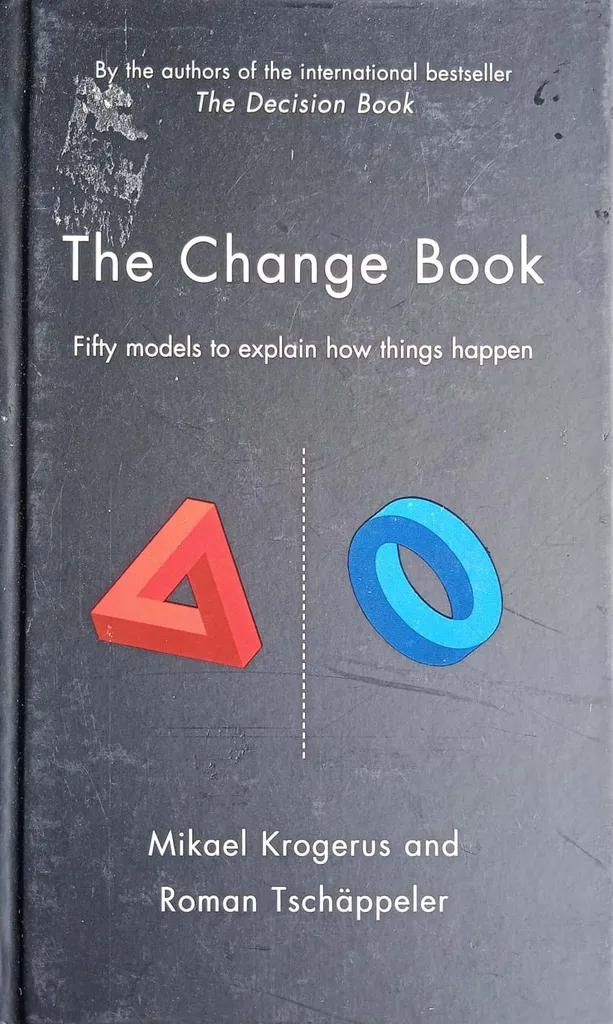 The Change Book: Fifty models to explain how things happen