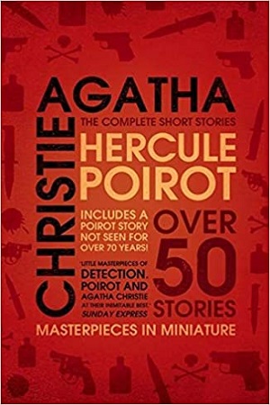 Hercule Poirot : The Complete Short Stories (Over 50 Stories)