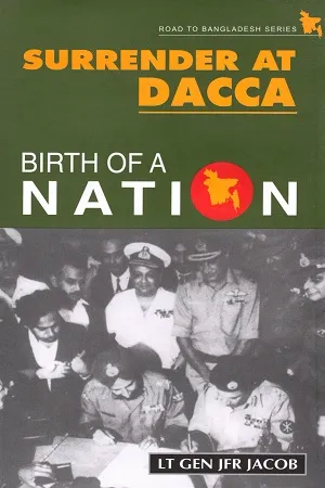 Surrender At Dacca Birth of A Nation