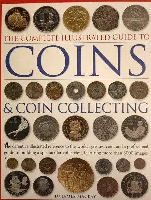 THE COMPLETE ILLUSTRATED GUIDE TO  COINS  &amp;COIN COLLECTING