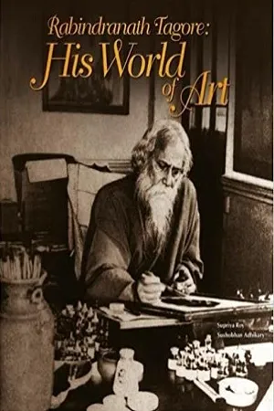 Rabindranath Tagore: His World Of Art