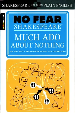 No Fear Shakespeare : Much Ado About Nothing