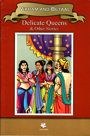 Vikram and Betaal : Delicate Queens & Other Stories